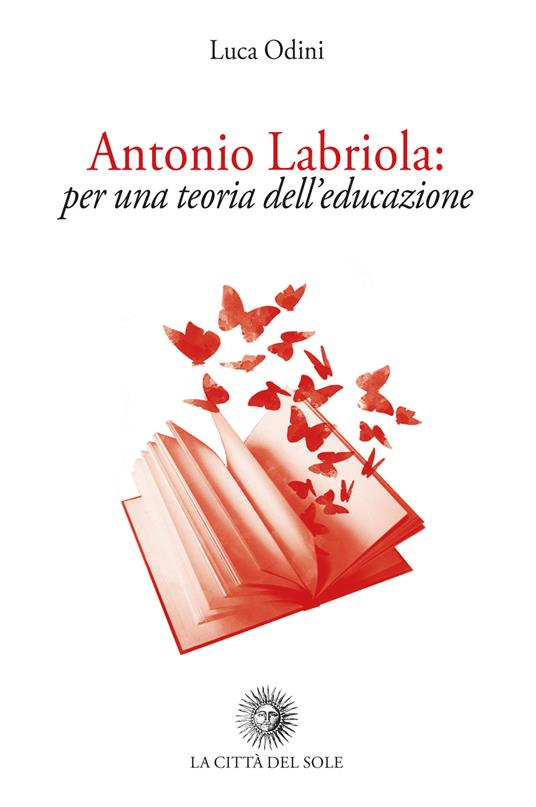 Antonio Labriola: per una teoria dell'educazione - Luca Odini - copertina
