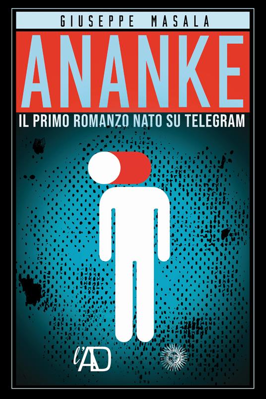Ananke. Il primo romanzo nato su Telegram - Giuseppe Masala - copertina