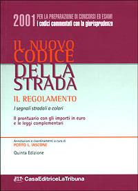 Il nuovo codice della strada. Il regolamento. I segnali stradali a colori. Il prontuario con gli importi in Euro e le leggi complementari - copertina