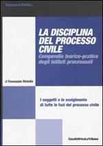 La disciplina del processo civile. Compendio teorico-pratico degli istituti processuali