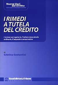 I rimedi a tutela del credito - Cristina Costantini - copertina