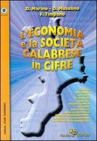L' economia e la società calabrese in cifre. Con CD-ROM - Francesco Timpano,Dario Musolino,Domenico Marino - copertina