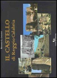 Il castello di Reggio Calabria - Renato Laganà - copertina