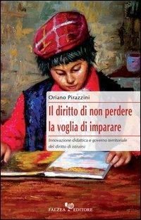 Il diritto di non perdere. La voglia di imparare - Oriano Pirazzini - copertina