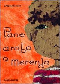 Pane arabo a merenda - Antonio Ferrara - copertina