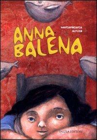 Anna Balena. Ediz. illustrata - Mariarosaria Alfuso - copertina