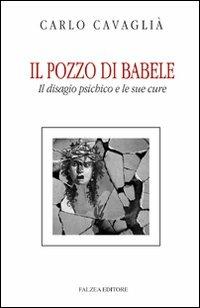 Il pozzo di Babele. Il disagio psichico e le sue cure - Carlo Cavaglià - copertina
