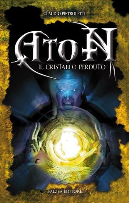 Aton. Il cristallo perduto - Claudio Pietroletti - copertina