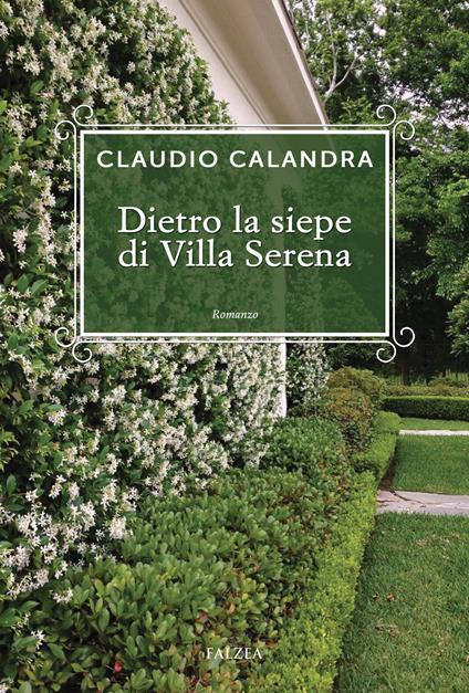 Dietro la siepe di villa Serena - Claudio Calandra - copertina