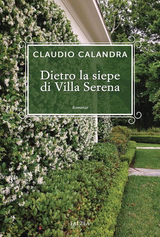 Dietro la siepe di villa Serena - Claudio Calandra - copertina
