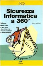 Sicurezza informatica a 360°. Vol. 1