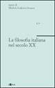La filosofia italiana nel secolo XX. Vol. 1