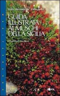 Guida illustrata ai muschi della Sicilia - M. Giovanna Dia,Paola Aiello - copertina