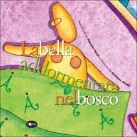 La bella addormentata nel bosco - Patrizia Veroli,Giuliano Ghelli - copertina