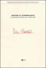 Abitare la temporaneità. L'architettura della casa e della città. Attività svolta nell'ambito del dottorato di ricerca in progettazione architettonica