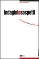 Indagini e sospetti. Pirandello, Camus, Dürrenmatt, Sciascia, Betti - Fabio Pierangeli - copertina