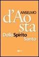 Dello Spirito Santo - Anselmo d'Aosta (sant') - copertina
