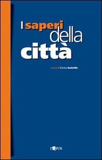I saperi della città. Storia e città nell'età moderna - copertina
