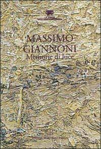 Massimo Giannoni. Memorie di luce. Catalogo della mostra - copertina