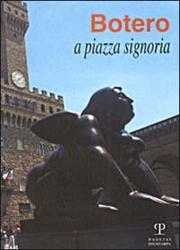 Botero a piazza Signoria. Catalogo della mostra (Firenze, 1999) - 2