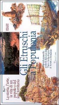 Gli etruschi a Populonia. La storia, l'arte, la vita di un popolo e del suo territorio - copertina