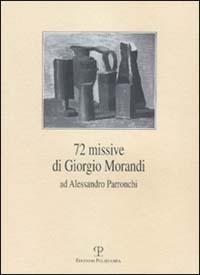 Settantadue missive di Giorgio Morandi ad Alessandro Parronchi - copertina
