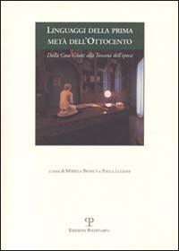 Linguaggi della prima metà dell'Ottocento. Dalla casa Giusti alla Toscana dell'epoca - copertina