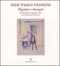 Pier Paolo Pasolini. Dipinti e disegni dall'archivio contemporaneo del Gabinetto Vieusseux. Catalogo della mostra (Cremona, 2000) - copertina