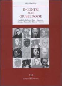 Incontri alla giubbe rosse. Landolfi, Loffredo, Luzi, Malaparte, Montale, Parronchi, Thomas, Traverso - Arnaldo Pini - copertina