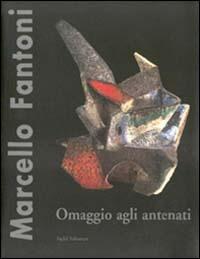 Marcello Fantoni. Omaggio agli antenati. Opere inedite - copertina