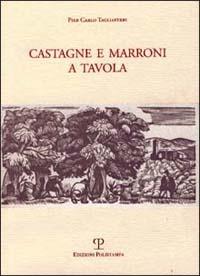 Castagne e marroni a tavola - P. Carlo Tagliaferri - copertina