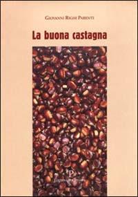 La buona castagna - Giovanni Righi Parenti - copertina