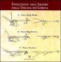 L' evoluzione dell'aratro nella Toscana dei Lorena - copertina