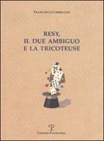 Resy, il due ambiguo e la tricoteuse