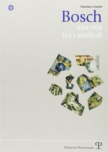 Bosch. Una vita tra i simboli - Massimo Centini - copertina
