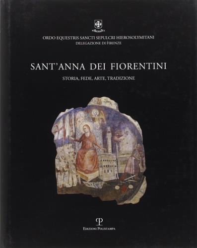 Sant'Anna dei Fiorentini. Storia, fede, arte, tradizione - copertina