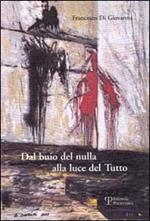 Dal buio del nulla alla luce del tutto