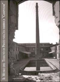 Il Museo del tessuto di Prato nell'ex fabbrica «Campolmi» - copertina