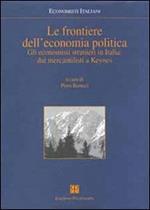 Le frontiere dell'economia politica. Gli economisti stranieri in Italia: dai mercantilisti a Keynes