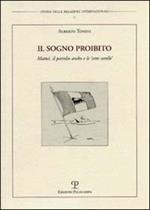 Il sogno proibito. Mattei, il petrolio arabo e le «sette sorelle»