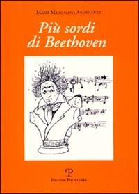 Più sordi di Beethoven - M. Maddalena Angiolucci - Libro - Polistampa - |  IBS