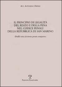 Il principio di legalità del reato e della pena nel codice penale della Repubblica di San Marino - Antonino Ordile - copertina