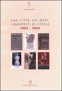 Una città sui muri: i manifesti di Fiesole 1903-2003 - copertina