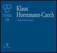 Klaus Horstmann-Czech. «Modulazioni di luce». Ediz. italiana, inglese e tedesca - copertina