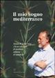 Il mio sogno mediterraneo. Amedeo di Savoia Aosta e la sua collezione di succulente nell'isola di Pantelleria - M. Novella Batini - copertina