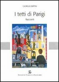 I tetti di Parigi e altri racconti - Giorgio Batini - copertina