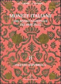 Monete italiane del Museo nazionale del Bargello. Vol. 2: Firenze: Repubblica. - Giuseppe Toderi,Fiorenza Vannel - 2