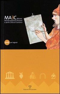 Il museo dell'Accademia Etrusca e della città di Cortona. Guida per ragazzi - copertina