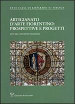 Artigianato d'arte fiorentino: prospettive e progetti. Atti del Convegno (Firenze, 20 maggio 2004)