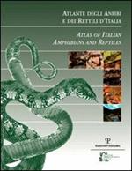 Atlante degli anfibi e dei rettili d'Italia-Atlas of Italian Amphibians and Reptiles. Ediz. bilingue